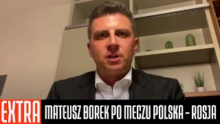 MATEUSZ BOREK PO POLSKA - ROSJA 1:1 - ANALIZA MECZU