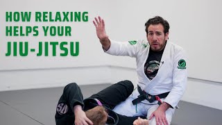 How Relaxing Helps Your Jiu Jitsu