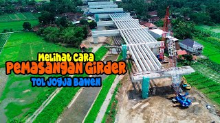 Progress tol Jogja Bawen Terkini. Melihat cara pemasangan Girder.