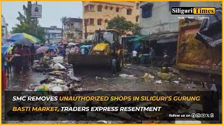 SMC removes unauthorized shops in Siliguri’s Gurung Basti market, traders express resentment (Hindi)