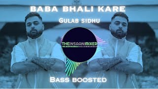 Baba Bhali Kare (BASS BOOSTED) Gulab Sidhu | Amrit Mangwalia | New Punjabi Song 2023