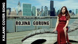 KALANK Title Track | Female Cover | Rojina Gurung