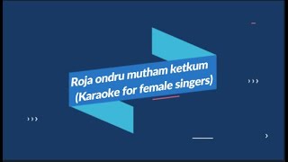 Roja Ondru Mutham Ketkum Neram Senthilnathan Female Karaoke