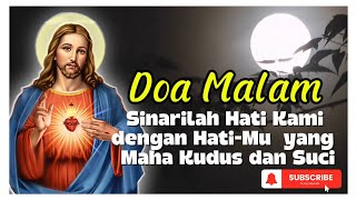 DOA MALAM 📲 Sinarilah Hati Kami dengan Hati-Mu yang  Maha Kudus dan Suci📶