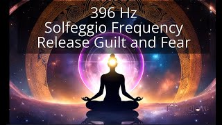 396 Hz Solfeggio Frequency Sound Bath | Release Fear, Guilt \u0026 Unlock Inner Freedom