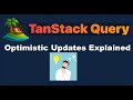 TanStack Query Optimistic Updates - A Comprehensive Guide