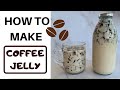 COFFEE JELLY || How to Make Coffee Jelly with Milk