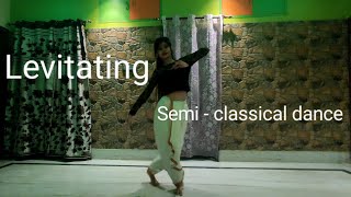 Dua Lipa - Levitating ( Indian Style ) | Semi Classical | Bharatnatyam Sattriya Kathak fusion dance