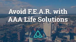 Avoid F E A R With Aaa Life Solutions