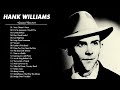 hank williams greatest hits full album 2021 hank williams songs collection