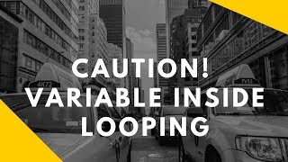 Caution!! while assigning value to variable inside loop !!