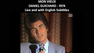 Mon vieux - Daniel Guichard - 1974 - Live and with English Subtitles