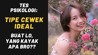 Tes: Tipe CEWEK yang IDEAL Buat Lo…Cuma 5 detik tesnya bro!