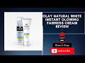 Olay Natural white Instant glowing fairness cream REVIEW - G & S