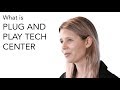 What is Plug and Play Tech Center