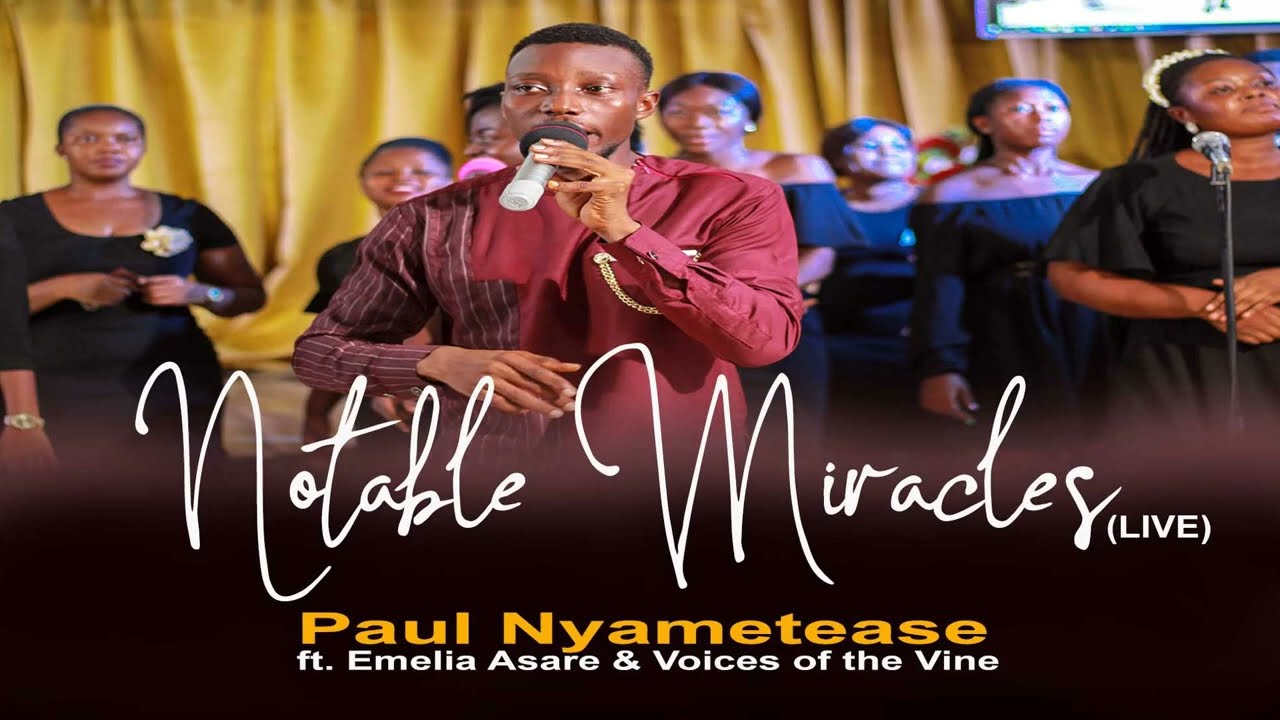 Paul Nyametease - Notable Miracles (Lyric Video)