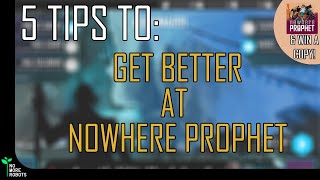 5 Tips to make you a better Nowhere Prophet player!