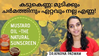 Mustard Oil|Benefits| കടുകെണ്ണ: അഴകിനും ആരോഗ്യത്തിനും| Dr. Aparna Padmam