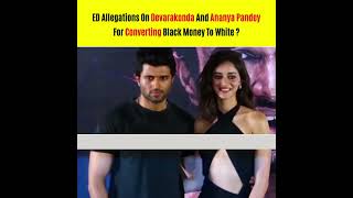 ED Allegations On Vijay Deverakonda And Ananya For Converting Black Money To White? #shorts #viral