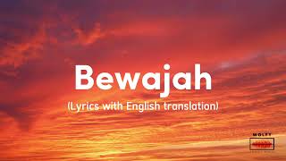 Bewajah - lyrics with English translation (sanam teri kasam)