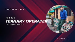 TERNARY operator, || JAVA || CODING