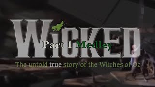 Wicked Part 1 Medley