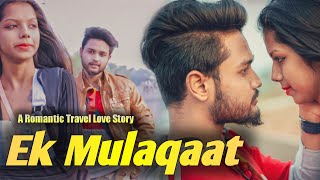 Ek Mulaqat | Ek Mulaqat Zaruri Hai Sanam | New Romantic Love Story | Latest Hindi Song 2020 | Jimmy