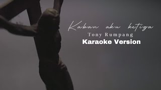 Tony Rumpang - Kaban Aku Ketiga ( Karaoke Lyrics Version )