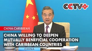 China Willing to Deepen Mutually Beneficial Cooperation with Caribbean Countries: FM