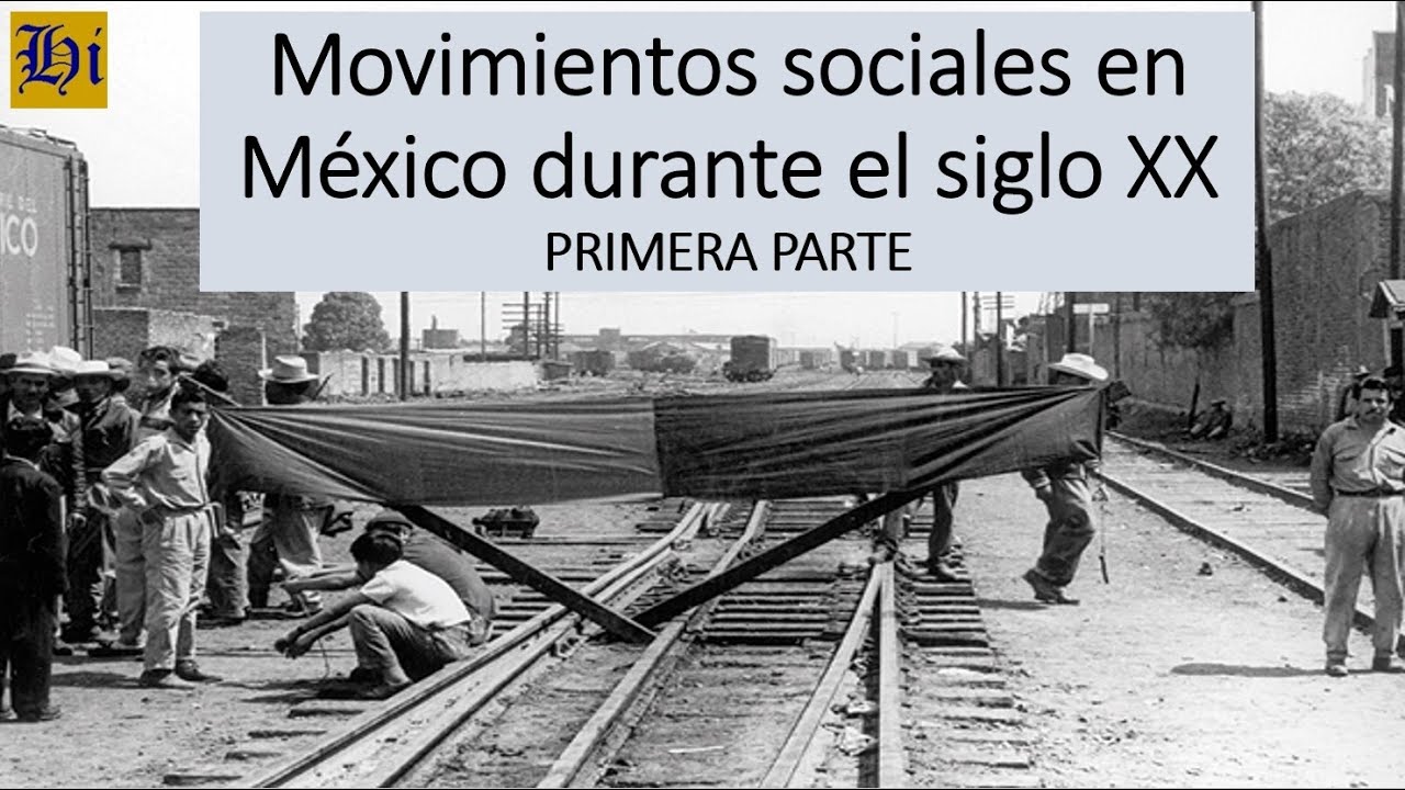 Movimientos Sociales En Mexico Durante El Siglo Xx Primera Parte – Eroppa