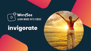 Learn the word invigorate in two minutes - Improve your English vocabulary with real world examples.