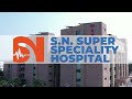 s.n. super speciality hospital trusted care advanced services sri ganganagar rajasthan