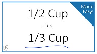 1/2 Cup + 1/3 Cup: Easy Fraction Addition for Recipes