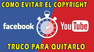 COMO EVITAR Y QUITAR EL COPYRIGHT EN TUS VIDEOS DE FACEBOOK Y YOUTUBE