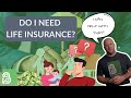 Do I Need Life Insurance?