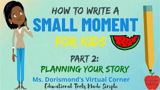 ✏️ Planning a Small Moment Story | Small Moment Writing for Kids | Part 2