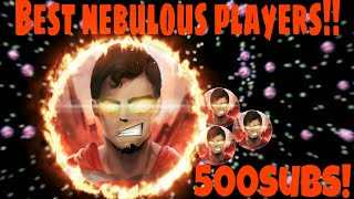 THE BEST PLAYERS OF NEBULOUS🔥(500subscribers)/#dmk500