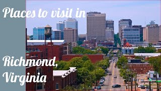 Top attractions to visit in Richmond Virginia