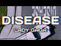 Lady Gaga - Disease (1 Hour + Lyrics)