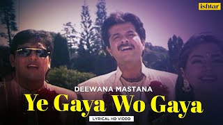 Ye Gaya Wo Gaya | Deewana Mastana | Lyrical Video | Vinod Rathod | Alka Yagnik | Govinda | Anil
