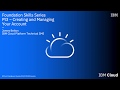 IBM Cloud Foundation Skills Series - Your IBM Cloud Account: The First 60 Mins