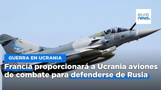 Francia proporcionará a Ucrania aviones de combate Mirage para defenderse de Rus