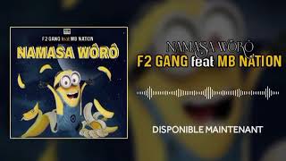 F2 Gang feat MB NATION NAMASA WÔRÔ