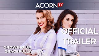 Acorn TV Exclusive | Growing Up Gracefully | Official Trailer