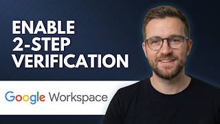 How to Enable Two Step Verification in Google Workspace Enforce to all users Easily (2026)