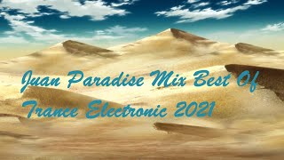 Juan Paradise Mix Best Of Trance Electronic 2021 Episode 8