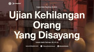 Ujian Kehilangan Orang Yang Disayang - Ustadz Haidir Rahman BA. M.Ud