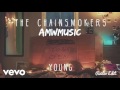 The Chainsmokers - Young (Radio edit)