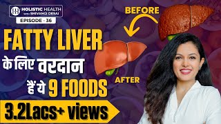 How to Detox Your Liver at Home | Top 9 Foods for Liver Detoxification | Shivangi Desai