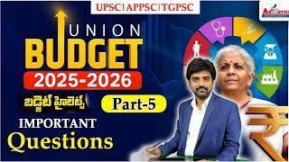 UNION BUDGET 2025-26 | IMP QUESTIONS | PART-5 #APPSC #TGPSC | బడ్జెట్ హైలైట్స్ | By- Venkatesh Sir